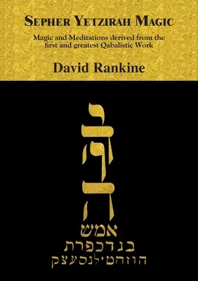 Mágia Sefer Yetzirah: Mágia a meditácie odvodené z prvého a najväčšieho qabalistického diela - Sepher Yetzirah Magic: Magic and Meditations derived from the first and greatest Qabalistic Work