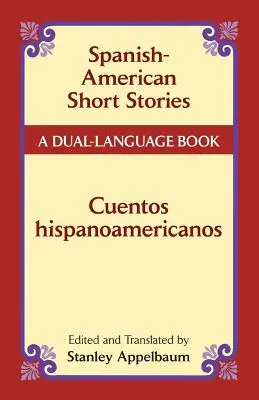Španielsko-americké poviedky / Cuentos Hispanoamericanos: Dvojjazyčná kniha - Spanish-American Short Stories / Cuentos Hispanoamericanos: A Dual-Language Book