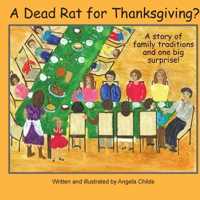 Mŕtva krysa na Deň vďakyvzdania? A Story of Family Traditions ... and One Big Surprise - A Dead Rat for Thanksgiving?: A Story of Family Traditions ... and One Big Surprise