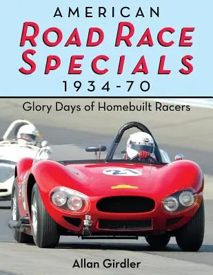 Americké cestné pretekárske špeciály, 1934-70: Slávne dni podomácky postavených pretekárskych vozidiel - American Road Race Specials, 1934-70: Glory Days of Homebuilt Racers
