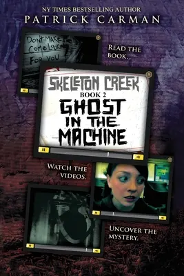Duch v stroji: Skeleton Creek #2 - Ghost in the Machine: Skeleton Creek #2