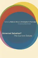 Univerzálna spása? Súčasná diskusia - Universal Salvation?: The Current Debate
