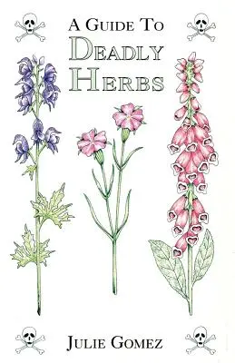 Sprievodca smrteľnými bylinami - A Guide to Deadly Herbs