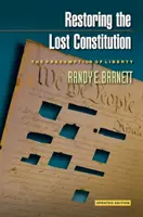 Obnovenie stratenej ústavy: Predpoklad slobody - aktualizované vydanie - Restoring the Lost Constitution: The Presumption of Liberty - Updated Edition