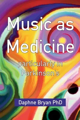 Hudba ako liek najmä pri Parkinsonovej chorobe - Music As Medicine particularly in Parkinson's