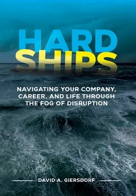Tvrdé lode: Hviezdne lode: Navigácia vo firme, v kariére a v živote cez hmlu rozvratu - Hard Ships: Navigating Your Company, Career, and Life through the Fog of Disruption