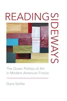 Čítanie bokom: Queer politika umenia v modernej americkej beletrii - Reading Sideways: The Queer Politics of Art in Modern American Fiction