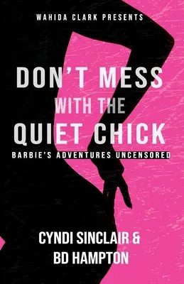 Nezahrávajte si s tichou babou: Barbieho dobrodružstvo - Don't Mess With The Quiet Chick: Barbie's Adventure