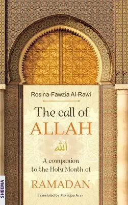 Volanie ALLAHA: Sprievodca svätým mesiacom RAMADÁN - The call of ALLAH: A companion to the Holy Month of RAMADAN