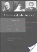 Klasické jidiš príbehy S. J. Abramoviča, Šolema Alejchema a I. L. Pereca - Classic Yiddish Stories of S. Y. Abramovitsh, Sholem Aleichem, and I. L. Peretz