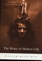 Spisovateľ moderného života: Eseje o Charlesovi Baudelairovi - The Writer of Modern Life: Essays on Charles Baudelaire