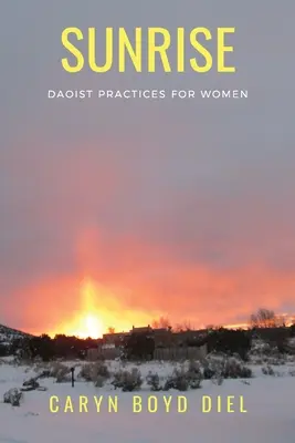 Východ slnka: Taoistické praktiky pre ženy - Sunrise: Daoist Practices for Women