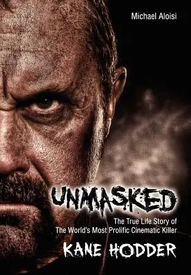 Odhalený: Skutočný príbeh najplodnejšieho filmového vraha na svete - Unmasked: The True Story of the World's Most Prolific, Cinematic Killer