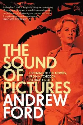 Zvuk obrazov: Počúvanie filmov od Hitchcocka po High Fidelity - The Sound of Pictures: Listening to the Movies, from Hitchcock to High Fidelity