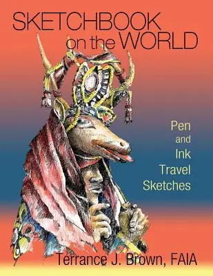 Skicár o svete: Cestovateľské skice perom a tušom - Sketchbook on the World: Pen and Ink Travel Sketches
