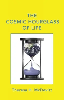 Kozmické presýpacie hodiny života - The Cosmic Hourglass of Life