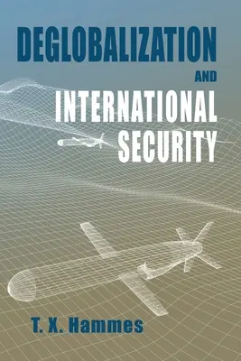 Deglobalizácia a medzinárodná bezpečnosť: (brožované vydanie) - Deglobalization and International Security: (paperback edition)