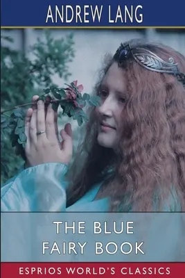 Modrá rozprávková kniha (Esprios Classics) - The Blue Fairy Book (Esprios Classics)