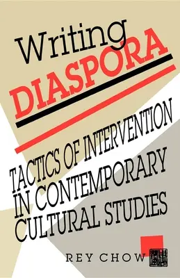 Písanie diaspóry: taktiky intervencie v súčasných kultúrnych štúdiách - Writing Diaspora: Tactics of Intervention in Contemporary Cultural Studies