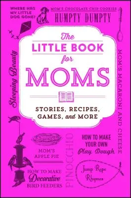 Malá kniha pre mamičky: Príbehy, recepty, hry a ďalšie - The Little Book for Moms: Stories, Recipes, Games, and More