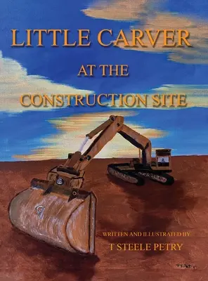 Malý Carver na stavenisku - Little Carver at the Construction Site