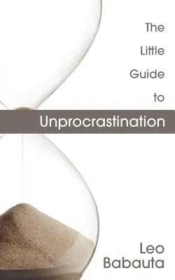 Malá príručka na odriekanie - The Little Guide to Unprocrastination