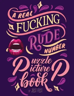 Obrázková kniha s obrázkami o naozajstných hrubých číslach (A Real Fucking Rude Number Puzzle Picture Book): Zábavný žartovný darček pre dospelých, ktorý je umelecky vďačný - A Real Fucking Rude Number Puzzle Picture Book: A Fun Prank Gift for Adults that's Artistically Gratifying