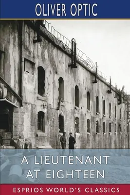 Poručík v osemnástich rokoch (Esprios Classics) - A Lieutenant at Eighteen (Esprios Classics)