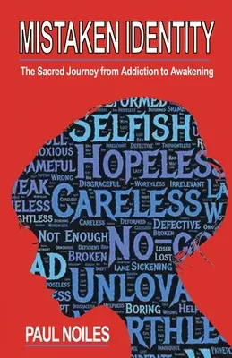 Omyl v identite: Posvätná cesta od závislosti k prebudeniu - Mistaken Identity: A Sacred Journey from Addiction to Awakening