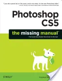 Photoshop Cs5: Chýbajúca príručka - Photoshop Cs5: The Missing Manual