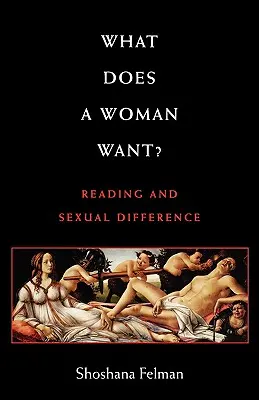 Čo chce žena? Čítanie a sexuálna odlišnosť - What Does a Woman Want?: Reading and Sexual Difference