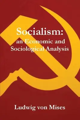 Socializmus: An Economic and Sociological Analysis (Ekonomická a sociologická analýza) - Socialism: An Economic and Sociological Analysis