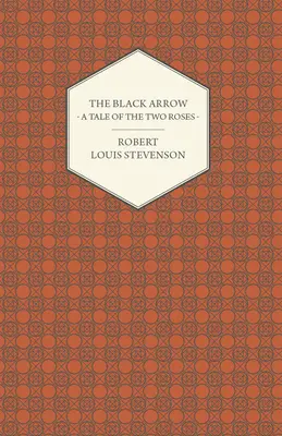 Čierny šíp - Príbeh dvoch ruží - The Black Arrow - A Tale of the Two Roses