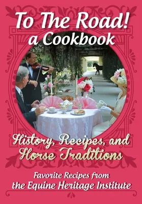 Kuchárska kniha pre milovníkov koní: Kuchyňa: recepty, história a kultúra okolo koní a ich kŕmenia - A Cookbook for Horse Lovers: Recipes, History, and Culture Surrounding Horses and Feeding Their People