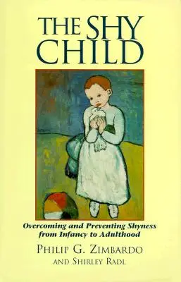 Plaché dieťa: Prekonávanie a prevencia plachosti od detstva až po dospelosť - The Shy Child: Overcoming and Preventing Shyness from Infancy to Adulthood