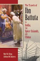 Cesty Ibn Battutu: Battuta Battuta: Do Indie, na ostrovy korenia a do Číny - The Travels of Ibn Battuta: To India, the Spice Islands, and China