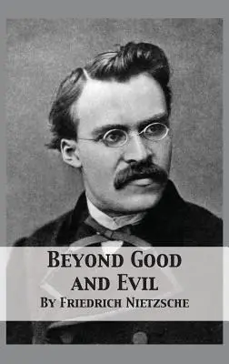 Za hranicami dobra a zla: Predohra k filozofii budúcnosti - Beyond Good and Evil: Prelude to a Philosophy of the Future