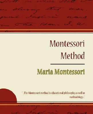 Montessori metóda - Maria Montessori - Montessori Method - Maria Montessori