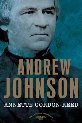 Andrew Johnson: Séria amerických prezidentov: Johnson: 17. prezident, 1865 - 1869 - Andrew Johnson: The American Presidents Series: The 17th President, 1865-1869