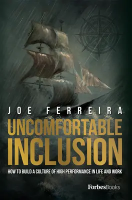 Nepohodlná inklúzia: Ako vybudovať kultúru vysokej výkonnosti v živote a práci - Uncomfortable Inclusion: How to Build a Culture of High Performance in Life and Work