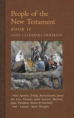 Ľudia Nového zákona, kniha II: Deväť apoštolov, Pavol, Lazár a tajní učeníci - People of the New Testament, Book II: Nine Apostles, Paul, Lazarus & the Secret Disciples