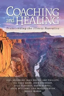 Koučovanie a liečenie: Prekonávanie príbehu o chorobe - Coaching and Healing: Transcending the Illness Narrative