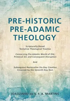 Predhistorická predadamská teológia - Pre-Historic Pre-Adamic Theology