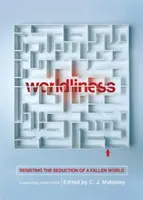 Svetovosť (Redizajn): Odolávať zvodom padlého sveta - Worldliness (Redesign): Resisting the Seduction of a Fallen World