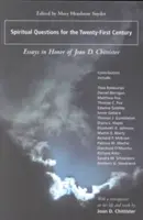 Duchovné otázky pre dvadsiate prvé storočie: Chittisterovej: eseje na počesť Joan D. Chittisterovej - Spiritual Questions for the Twenty-First Century: Essays in Honor of Joan D. Chittister