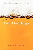 Krčmová teológia: Pivo, rozhovor a Boh - Pub Theology: Beer, Conversation, and God