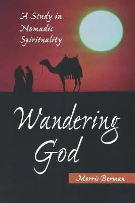 Putovanie za Bohom: Štúdia kočovnej spirituality - Wandering God: A Study in Nomadic Spirituality
