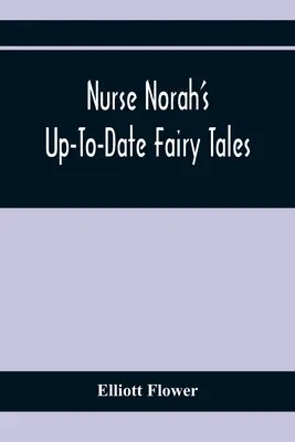 Aktuálne rozprávky sestry Nory - Nurse Norah'S Up-To-Date Fairy Tales