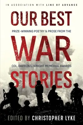 Naše najlepšie vojnové príbehy: Wright Memorial Awards: ocenená poézia a próza - Our Best War Stories: Prize-winning Poetry & Prose from the Col. Darron L. Wright Memorial Awards