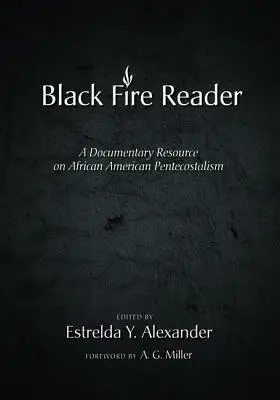 Čítanka Čierny oheň: A Documentary Resource on African American Pentecostalism - The Black Fire Reader: A Documentary Resource on African American Pentecostalism
